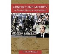 Conflict and Security in Central Asia and the Caucasus Hooman Peimani (Auteur)