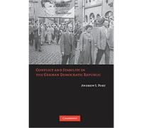 Conflict and Stability in the German Democratic Republic Andrew I. Port (Auteur)