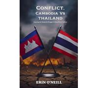 Conflict, Cambodia Vs Thailand: Exposing the Desperate Struggle to Deny Khmer Culture
