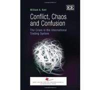 Conflict, Chaos and Confusion: The Crisis in the International Trading System - [Livre en VO] William A Kerr (Auteur)