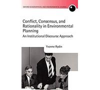 Conflict, Consensus, And Rationality In Environmental Planning