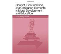 Conflict, Contradiction, And Contrarian Elements In Moral De