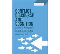 Conflict, Discourse and Cognition: Political Discourse in Northern Ireland