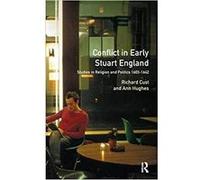 Conflict in Early Stuart England: Studies in Religion and Politics 1603-1642 (Anglais) Relié - 10 juillet 2016