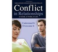 Conflict in Relationships: Understand It, Overcome It Savage, Sara, Boyd-MacMillan, Eolene (Auteur)