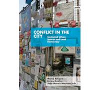 Conflict in the City: Contested Urban Spaces and Local Democracy