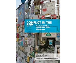 Conflict in the City: Contested Urban Spaces and Local Democracy