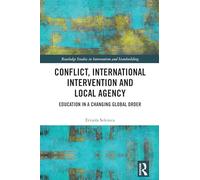 Conflict, International Intervention and Local Agency: Education in a Changing Global Order