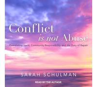 Conflict Is Not Abuse: Overstating Harm, Community Responsibility, and the Duty of Repair