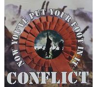 Conflict - Now You've Put Foot & Mouth in It-Shut Your