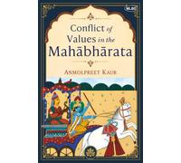 Conflict of Values in the Mahabharata