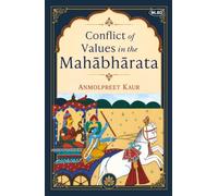 Conflict of Values in the Mahabharata