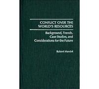 Conflict Over The World's Resources