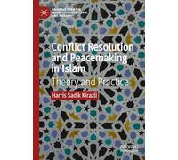Conflict Resolution and Peacemaking in Islam: Theory and Practice
