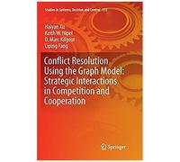 Conflict Resolution Using The Graph Model: Strategic Interactions In Competition And Cooperation