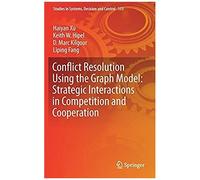 Conflict Resolution Using The Graph Model: Strategic Interactions In Competition And Cooperation