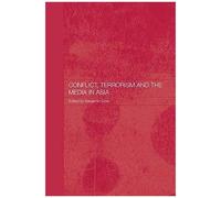 Conflict, Terrorism And The Media In Asia