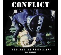 Conflict - There Must Be Another Way: The Singles