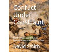 Conflict Under Constraint: Country, Pressure, and Decision Making in the Australian Frontier Wars