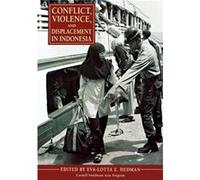 Conflict Violence and Displacement in Indonesia