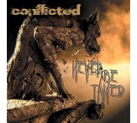 Conflicted - Never Be Tamed [Import]
