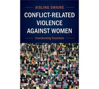 Conflictrelated Violence Against Women Aisling London School Of Economics And Political Science Swaine, (Auteur)