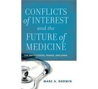 Conflicts of Interest and the Future of Medicine by Rodwin Marc A. Professor of Law Professor of Law Suffolk University Hardcover Book Rodwin Marc A. Professor of Law Professor of Law Suffolk Universi