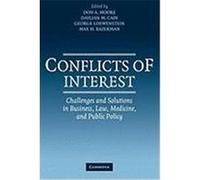Conflicts of Interest: Challenges and Solutions in Business, Law, Medicine, and Public Policy