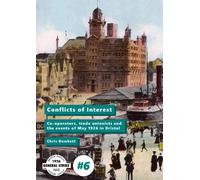 Conflicts of Interest: Co-operators, trade unionists and the events of May 1926 in Bristol
