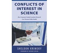 Conflicts of Interest in Science: How Corporate-Funded Academic Research Can Threaten Public Health