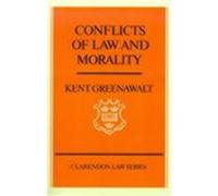 Conflicts of Law and Morality, Clarendon Law Series R. Kent Greenawalt (Auteur)