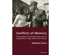 Conflicts Of Memory: The Reception Of Holocaust Films And Tv Programmes In Italy, 1945 To The Present (Italian Modernities) (Paperback) Emiliano Perra, (Auteur)