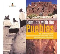 Conflicts With The Pueblos Hopi, Zuni And The Spaniards Exploration Of The Americas Social Studies 3rd Grade Children's Geography & Cultures Books