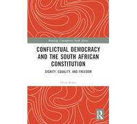 Conflictual Democracy and the South African Constitution – Routledge