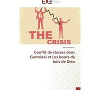 Conflit De Classes Dans Germinal Et Les Bouts De Bois De Dieu