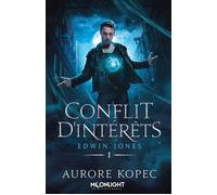 Conflit d'intérêts Edwin Jones, T1 - Aurore Kopec - Moonlight - ebook (ePub) - Roman
