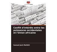 Conflit D'intérêts Entre Les Puissances Occidentales Et L'union Africaine
