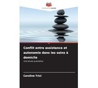 Conflit entre assistance et autonomie dans les soins à domicile