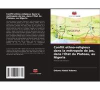 Conflit Ethno-Religieux Dans La Métropole De Jos, Dans L'état Du Plateau, Au Nigeria
