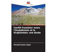Conflit frontalier entre l'Ouzbékistan et le Kirghizistan: une étude