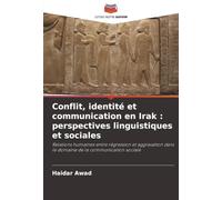 Conflit, identité et communication en Irak : perspectives linguistiques et sociales: Relations humaines entre régression et aggravation dans le domaine de la communication sociale