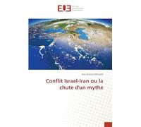 Conflit Israel-Iran ou la chute d'un mythe