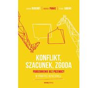 Conflit, respect, consentement La non-violence dans la pratique des affaires Joanna Berendt, Monika Panas, Vesna Lorenc (Buch auf Polnisch)