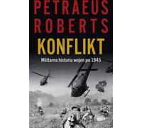 Conflit. Une histoire militaire des guerres après 1945