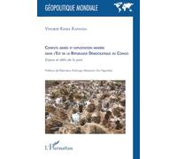 Conflits armés et exploitation minière dans l'est de la République Démocratique du Congo: Enjeux et défis de la paix