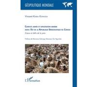Conflits armés et exploitation minière dans l'est de la République Démocratique du Congo Enjeux et défis de la paix - Vincent Kimba Kapanda - L'harmattan - broché - Essai