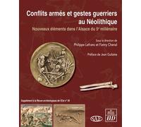 Conflits armés et gestes guerriers au Néolithique Nouveaux éléments dans l'Alsace du 5e millénaire - Philippe Lefranc - Presses Universitaires De Dijon - broché - Essai