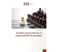 Conflits armes internes et responsabilite de proteger - Inès Oulmokhtar - Universitaires Europeennes - broché - Essai