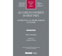 Conflits d interets en droit prive. contribution a theorie juridique du pouvoir Contribution à la théorie juridique du pouvoir - Julien Valiergue - Lgdj - broché - Etude