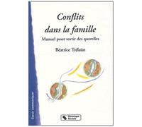 Conflits Dans La Famille - Manuel Pour Sortir Des Querelles